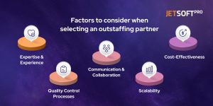 Factors to consider when selecting an outstaffing partner