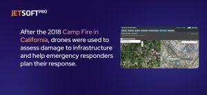After the 2018 Camp Fire in California, drones were used to assess damage to infrastructure and help emergency responders plan their response.