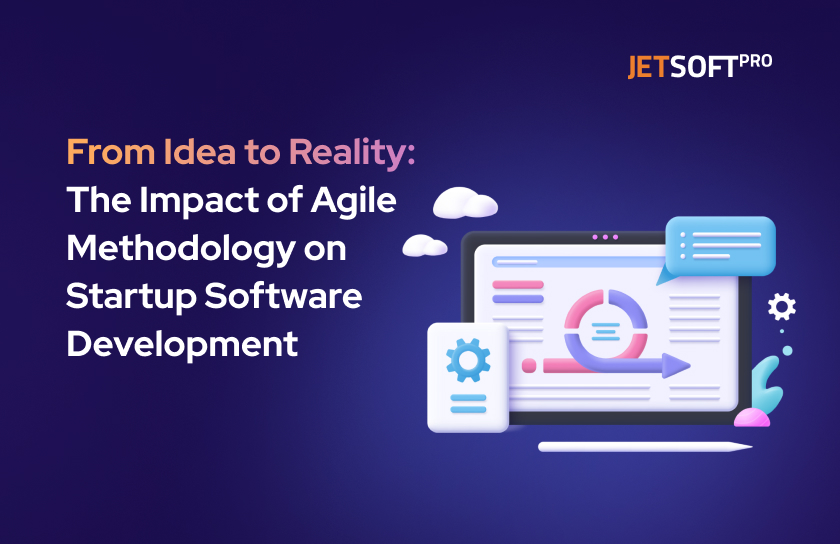 The Role Of Agile Methodology In Startup Software Development 