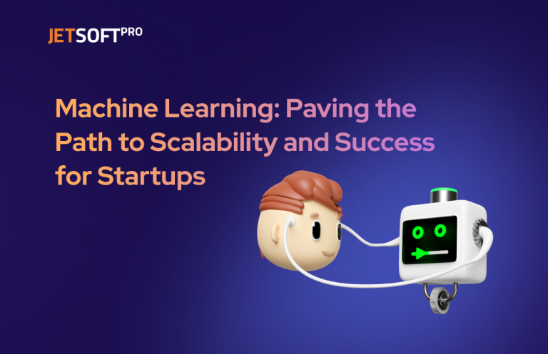 Machine Learning: Paving the Path to Scalability and Success for Startups