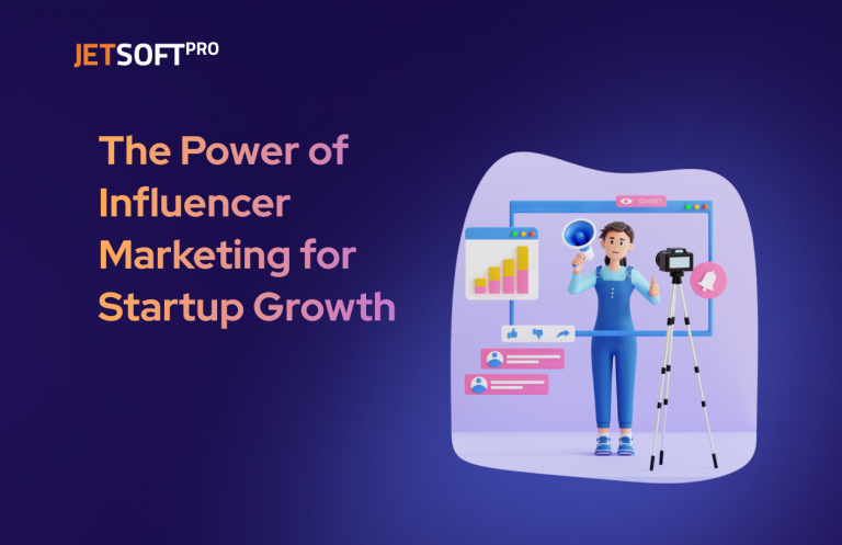 The Power of Influencer Marketing for Startup Growth
