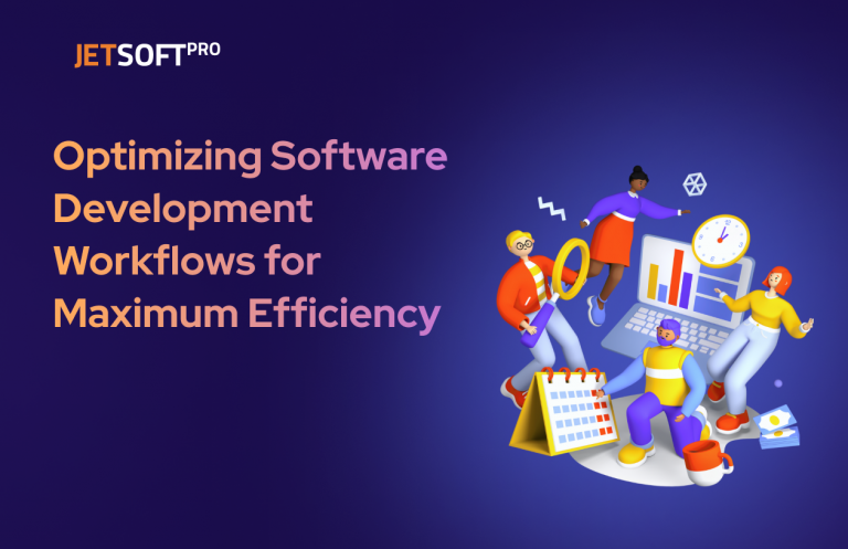 Optimizing Software Development Workflows for Maximum Efficiency 