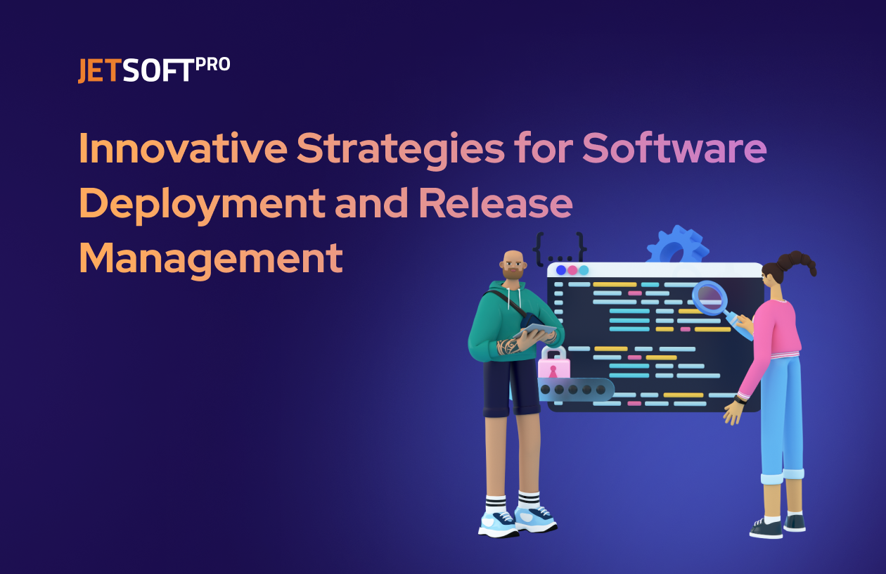 innovative-strategies-for-software-deployment-release-management