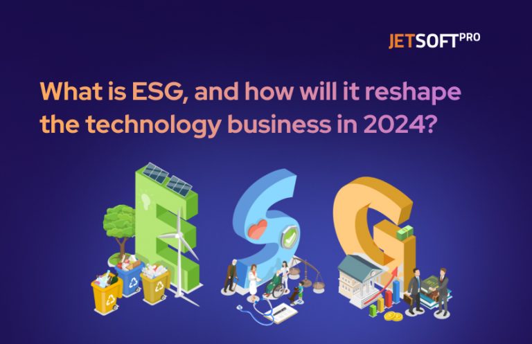 What is ESG, and how will it reshape the technology business in 2024_