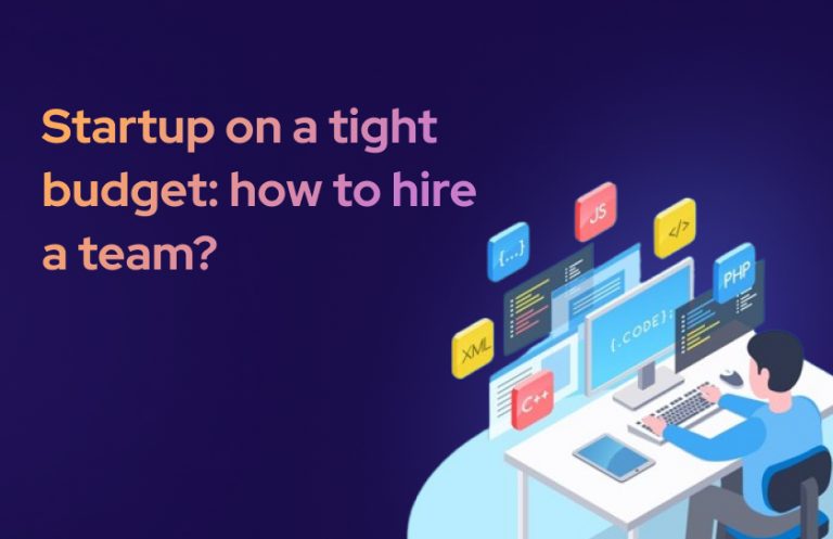 Startup on a tight budget: how to hire a team