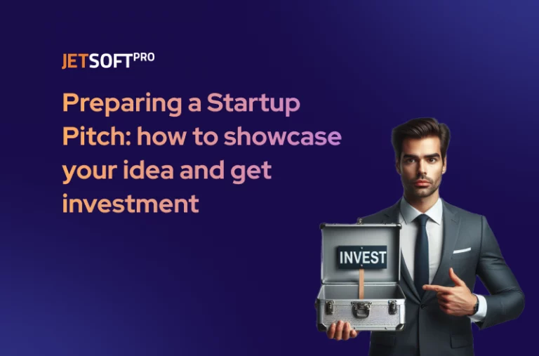 Preparing a Startup Pitch: how to showcase your idea and get investment