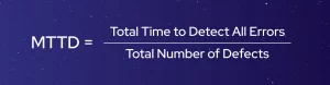 Mean Time to Detect (MTTD) formula